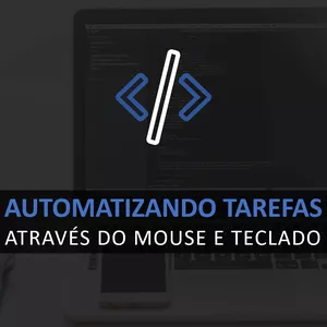 Imagem de capa para o Curso online Automatizando tarefas repetitivas através do mouse e teclado