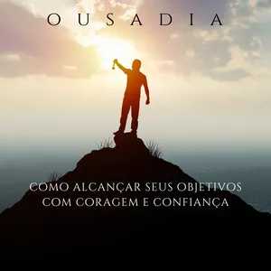 Imagem de capa para o Ebook O Poder da Ousadia 