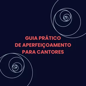 Imagem de capa para o Curso online GUIA PRÁTICO DE APERFEIÇOAMENTO PARA CANTORES