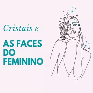 Imagem de capa para o Curso online Cristais e as Faces do Feminino