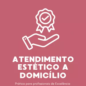 Imagem de capa para o Ebook Atendimento Estético a Domicílio - Prática para Profissionais de Excelência 