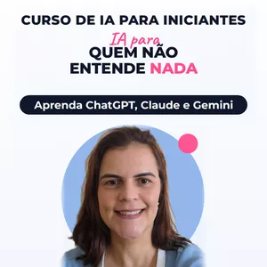 Imagem do curso Curso de IA para Iniciantes: IA para Quem Não Entende Nada (aulas gravadas + ebook + 2 brindes)