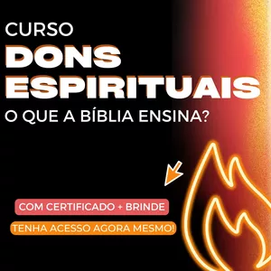Imagem de capa para o Curso online DONS ESPIRITUAIS: O QUE A BÍBLIA ENSINA? + BRINDE!