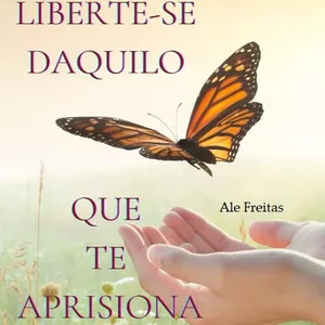 Imagem de capa para o Ebook Liberte-se daquilo que te aprisiona