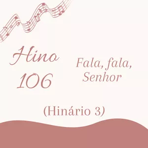 Imagem de capa para o Ebook Hino 106 CCB (Hinario 3) - Fala, fala, Senhor 