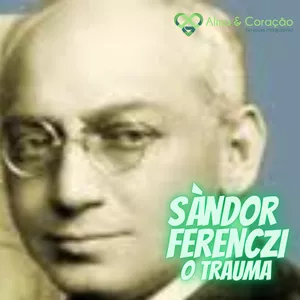 Imagem do curso Sàndor Ferenczi - A Clínica do "TRAUMA" - 20 Horas