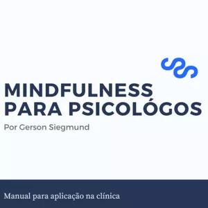 Imagem do curso Mindfulness para Psicólogos: Manual para aplicação na clínica