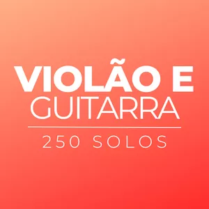 250 Solos para Violão e Guitarra + Combo Teoria (Bônus)