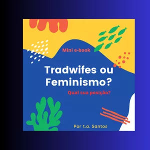 Imagem de capa para o Ebook TRADWIFES OU FEMINISTAS?