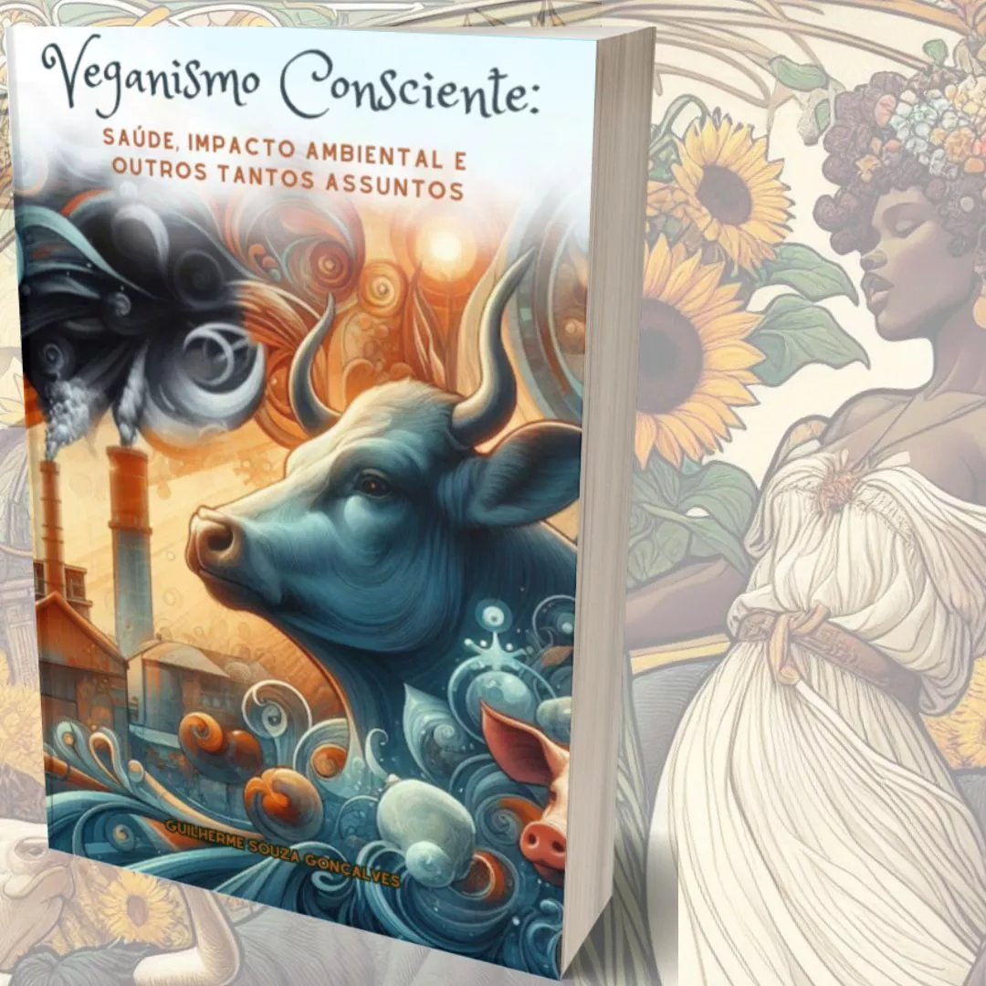 Veganismo Consciente. Saúde, Impacto Ambiental e Outros Tantos Assuntos — imagem 2