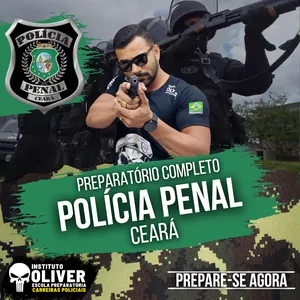 Imagem 👮‍♂️ POLÍCIA PENAL do Ceara  👮‍♂️ PP-CE  - Instituto Óliver 