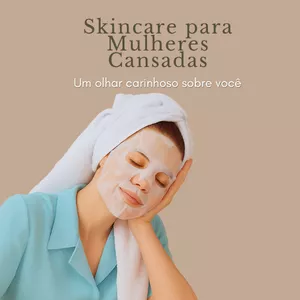 Imagem de capa para o Ebook Skincare para mulheres cansadas