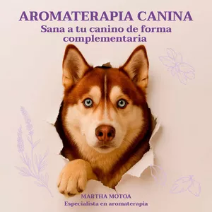 Imagen de portada para Ebook AROMATERAPIA CANINA: Formación en aceites esenciales para uso canino.
