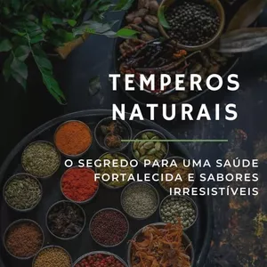 Imagem de capa para o Ebook Temperos Naturais: O Segredo Para uma Saúde Fortalecida e Sabores Irresistíveis 