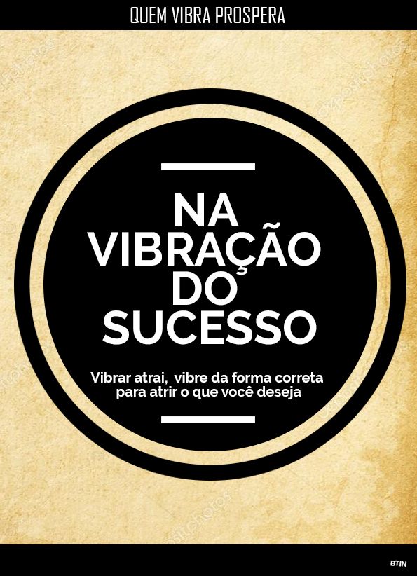 NA VIBRAÇÃO DO SUCESSO
