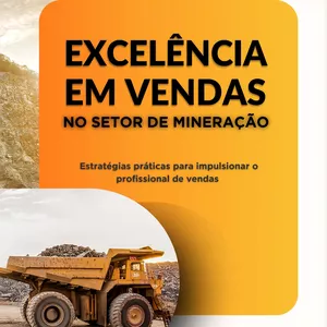 Imagem de capa para o Ebook Excelência em vendas no setor de Mineração - Estratégias práticas para impulsionar o profissional de vendas 
