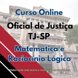 Imagem de capa para o Curso online Concurso Oficial de Justiça SP - Curso online de Matemática e Raciocínio Lógico Completo.