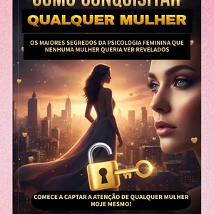 Imagem de capa para o Ebook COMO CONQUISTAR RAPIDAMENTE QUALQUER MULHER ENTENDENDO A PSICOLOGIA FEMININA NA SEDUÇÃO