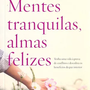 Imagem de capa para o Ebook Mentes tranquilas, almas felizes - Joyce Meyer