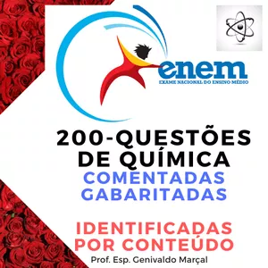 Imagem do curso ENEM-200 QUESTÕES DE QUÍMICA, COMENTADAS, GABARITADAS E IDENTIFICADAS POR CONTEÚDO (PREPARATÓRIO /REVISÃO).