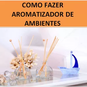 Imagem principal do produto COMO FAZER AROMATIZADOR DE AMBIENTE