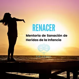 Imagen de portada para Curso online GRABACIÓN MENTORÍA DE SANACIÓN DE HERIDAS DE LA INFANCIA "RENACER"