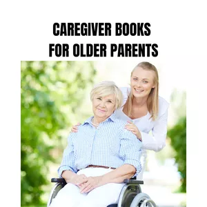 Cover image for Ebook CAREGIVER BOOKS FOR OLDER PARENTS