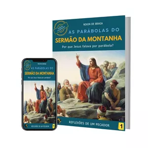Imagem do curso AS PARÁBOLAS DO SERMÃO DA MONTANHA – Por que Jesus falava por parábolas? -  REFLEXÕES DE UM PECADOR N. 1