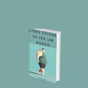 Imagem de capa para o Ebook Como deixar de ser um gordo 