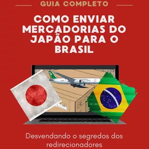 Imagem de capa para o Ebook Guia Completo - COMO ENVIAR MERCADORIAS DO JAPÃO PARA O BRASIL