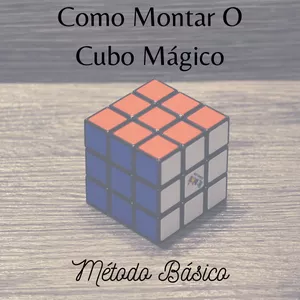 Imagem principal do produto Como Montar o Cubo Mágico - Método Básico