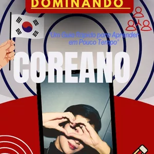 Imagem de capa para o Ebook E-book: Dominando o coreano, é um guia prático expert para acelerar o seu vocabulário coreano.