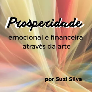 Imagem de capa para o Ebook Prosperidade Emocional e Financeira Através da Arte