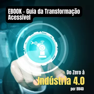 Imagem de capa para o Ebook Guia da Transformação Acessível - Do Zero à Indústria 4.0