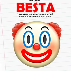 Imagem de capa para o Ebook Como Deixar de Ser Besta: O manual prático para você criar vergonha na cara