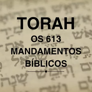 Imagem de capa para o Ebook 613 Mandamentos da Torá - Compilados por Maimônides