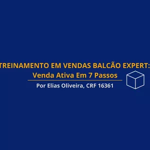 Imagem de TREINAMENTO EM VENDAS BALCÃO EXPERT criado por Elias da Silva Oliveira na hotmart