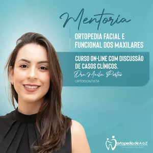 Imagem de capa para o Curso online Mentoria Ortopedia Facial e Funcional dos Maxilares - Profa. Maila Portes