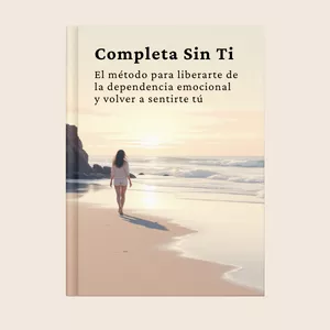 Imagen de portada para Ebook Completa Sin Ti: El método para liberarte de la dependencia emocional y volver a sentirte tú