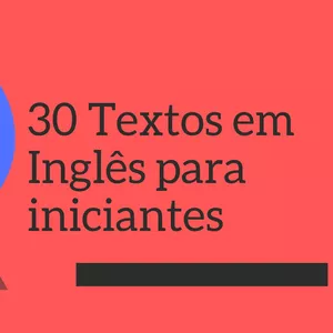 Imagem de capa para o Curso online 30 Textos em Inglês para Iniciantes