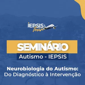 Imagem de capa para o Evento presencial Seminário Neurobiologia do Autismo - Presidente Prudente/SP