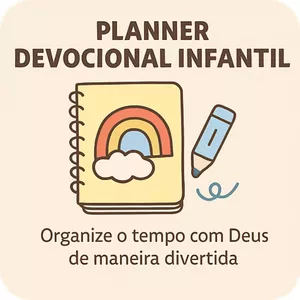 Imagem de capa para o Ebook 💖 Planner Devocional Infantil – Crie o hábito de buscar a Deus desde cedo