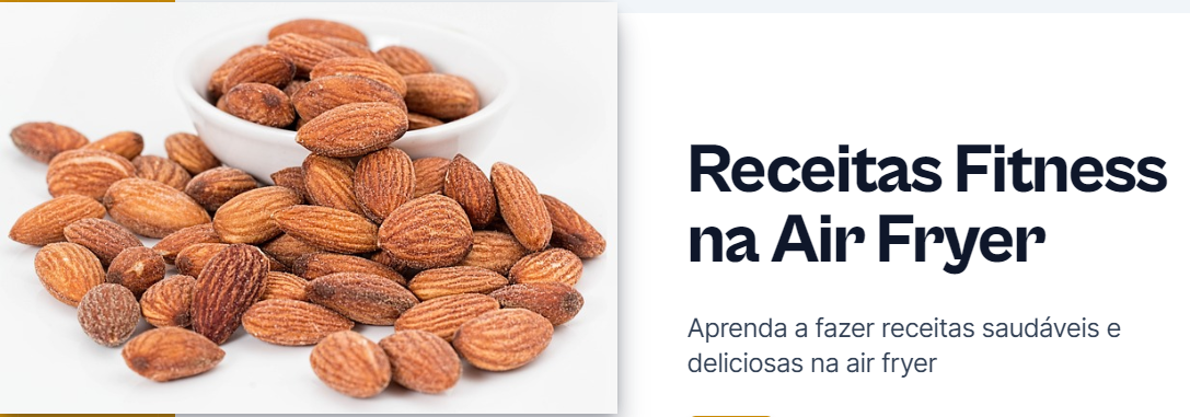 Banner horizontal dividido em duas partes. À esquerda, uma fotografia de amêndoas torradas transbordando de uma pequena tigela branca sobre um fundo claro. À direita, o texto em destaque diz 'Receitas Fitness na Air Fryer', seguido pelo subtítulo: 'Aprenda a fazer receitas saudáveis e deliciosas na air fryer'.