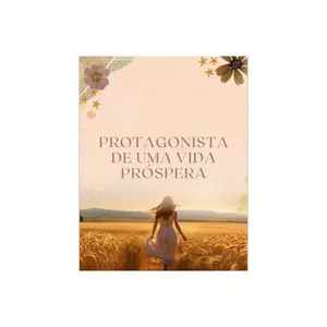 Imagem de capa para o Ebook PROTAGONISTA DE UMA VIDA PRÓSPERA