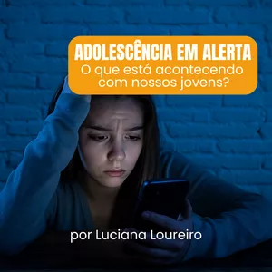 Imagem de capa para o Curso online ADOLESCÊNCIA EM ALERTA: O que você precisa saber sobre a Geração Ansiosa