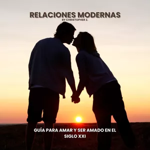 Imagen de portada para Ebook Relaciones Modernas: Guía para Amar y Ser Amado en el Siglo XXI