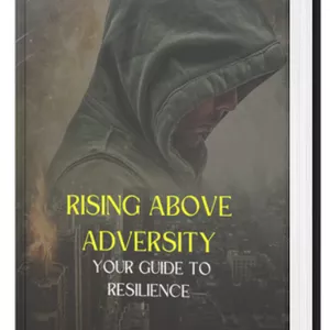 Cover image for Ebook Rising Above Adversity: Your Guide to Resilience