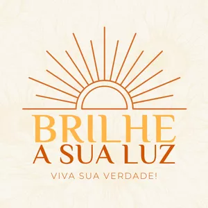 Brilhe sua Luz. Viva sua Verdade - Transforme sua vulnerabilidade em uma jornada preciosa e saudável.  
