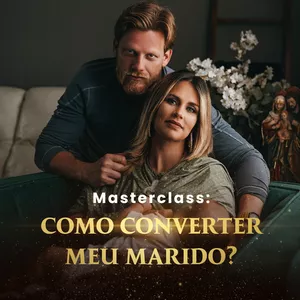 Imagem de capa para o Curso online Masterclass: como converter meu marido?