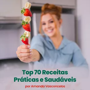 Top 70 Receitas Práticas e Saudáveis